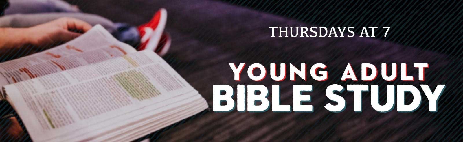 Thursdays at 7 PM, Young Adult Bible Study